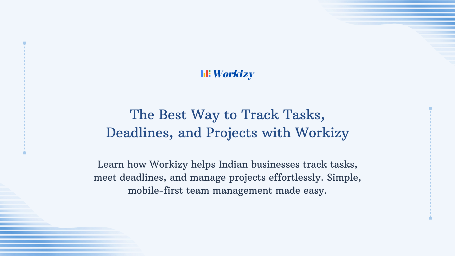 The best way to track tasks, deadlines, and projects with Workizy – all-in-one task and project management app for better productivity and team coordination.