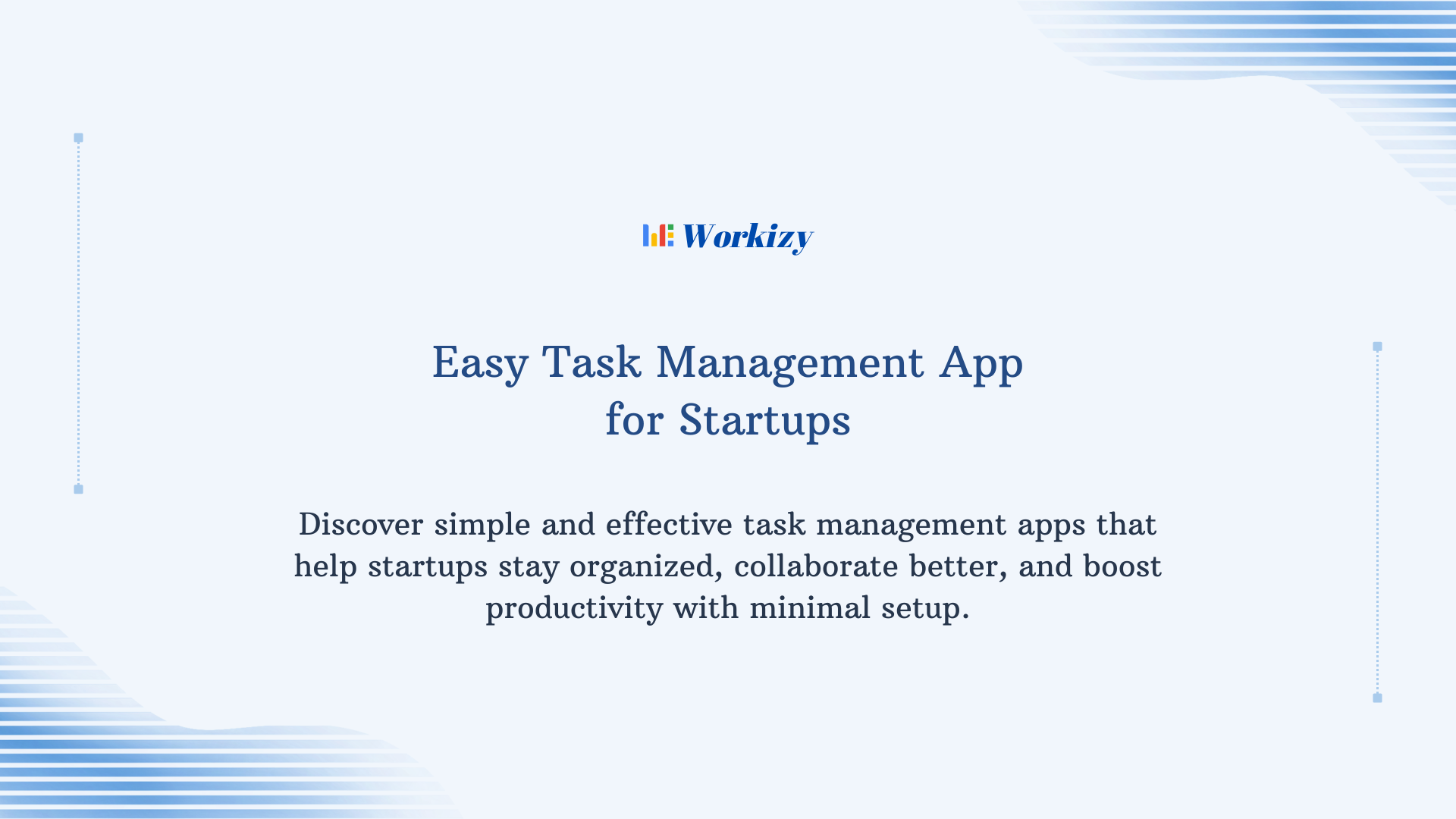 Easy task management app for startups to organize tasks, collaborate with teams, track progress, and boost productivity from day one.