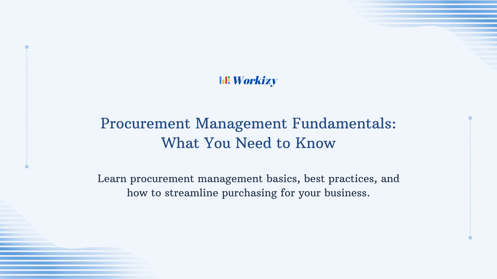 Procurement management fundamentals explaining key processes, strategies, and best practices you need to know for efficient sourcing and cost control.