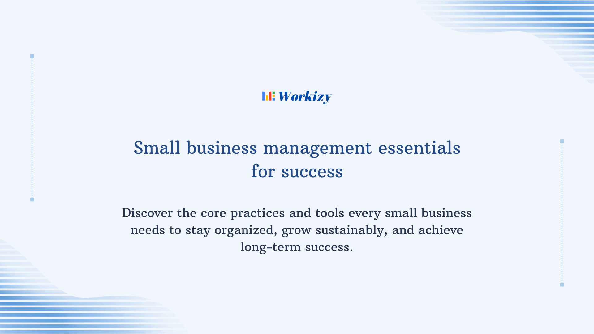 Small business management essentials for success – key strategies, tools, and practices to improve productivity, operations, and sustainable business growth.