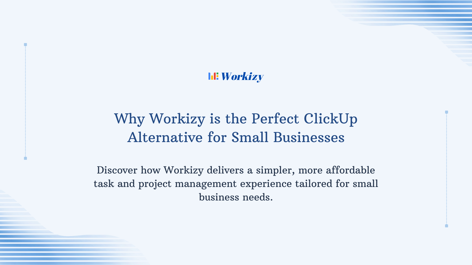Why Workizy is the perfect ClickUp alternative for small businesses – an affordable, easy-to-use task and project management solution designed for growing teams.